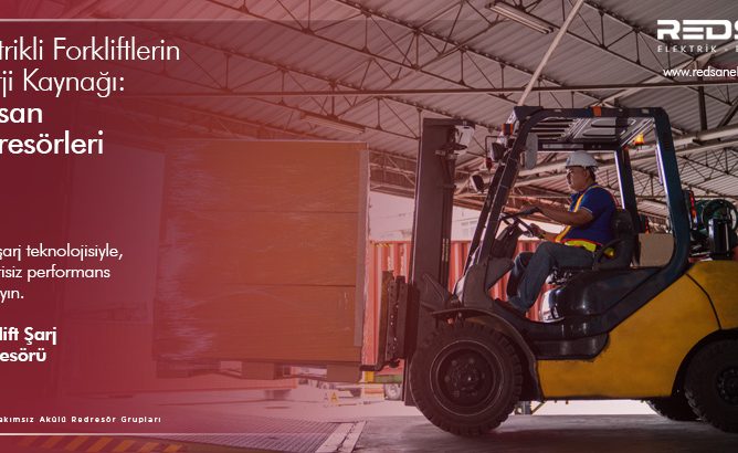 Forklift Gücünü Redsan Redresörlerinden Alır!”